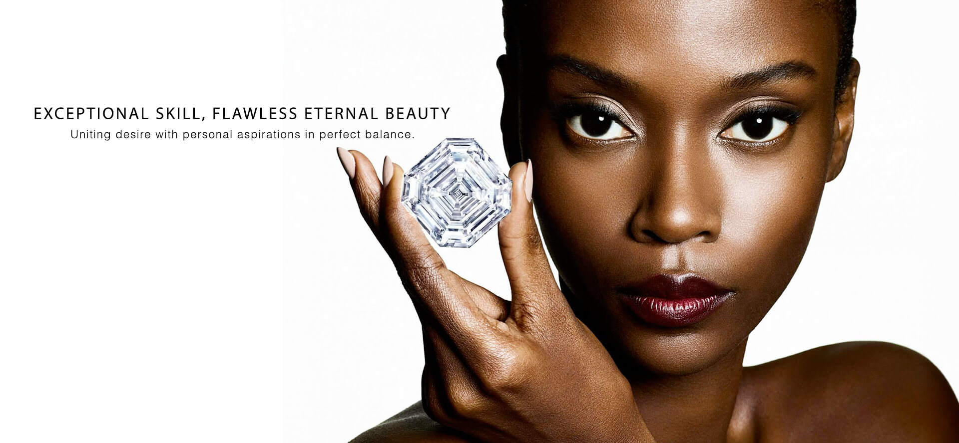 Marketing Services - EXCEPTIONAL SKILL, FLAWLESS ETERNAL BEAUTY - Uniting desire with personal aspirations in perfect balance. Graff Lesedi La Rona 302.37 Carat the world’s largest square emerald cut diamond.