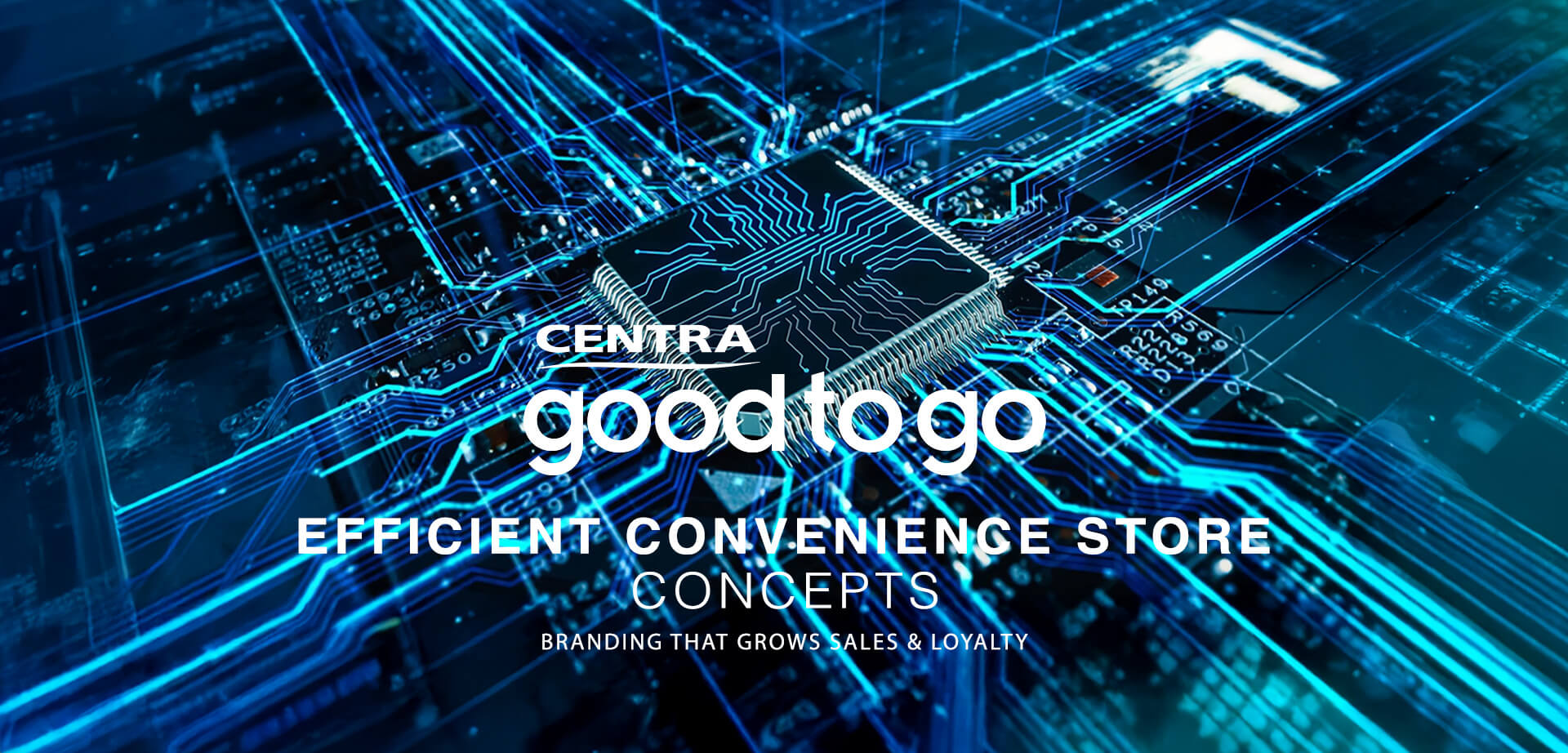 The image displays an advertisement for "Centra good to go," promoting efficient convenience store concepts and branding solutions.