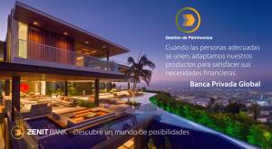 Zenit Bank – Descubra un mundo de posibilidades – Gestión de Patrimonios – Cuando las personas adecu